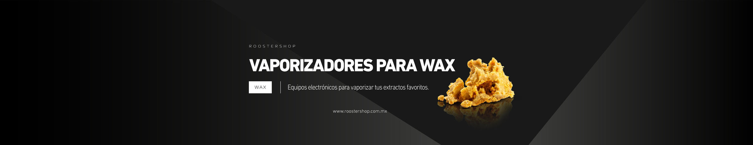 Vaporizadores para Extractos, Ceras, Wax